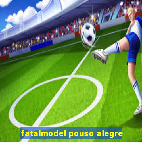 fatalmodel pouso alegre